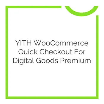 YITH WooCommerce Quick Checkout for Digital Goods Premium