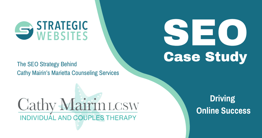 SEO Strategy Behind Cathy Mairin’s Marietta Counseling Services | Strategic Websites SEO Online Presence Case Study